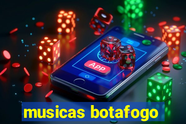 musicas botafogo